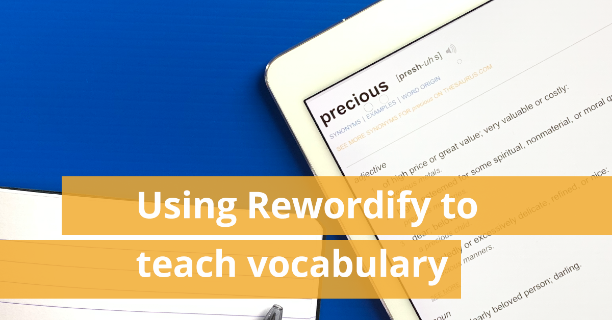 Using Rewordify to teach vocabulary