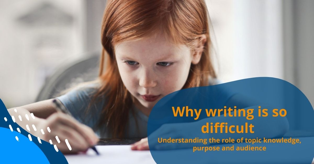 Why writing is so difficult – understanding the role of topic knowledge, purpose and audience